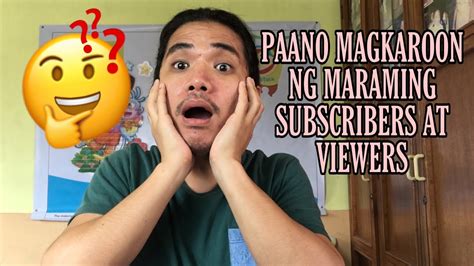 Paano Magkaroon Ng Maraming Subscribers At Viewers For Small Youtubers