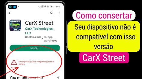 Carx street seu aparelho não é compatível esta versão 2023 rua