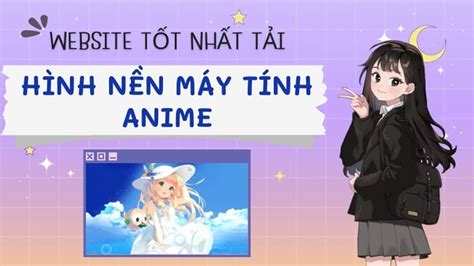 Đâu là website tốt nhất để tải hình nền máy tính anime?