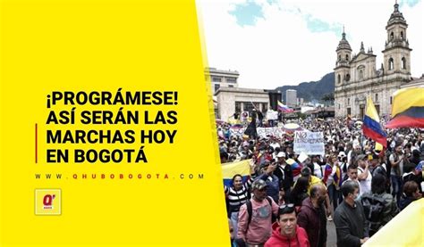 Prográmese Así serán las marchas hoy en Bogotá Noticias de Bogotá y