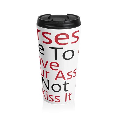 Nurses Here To Save Your Ass Not Kiss It Stainless Steel Travel Mug Oz Etsy