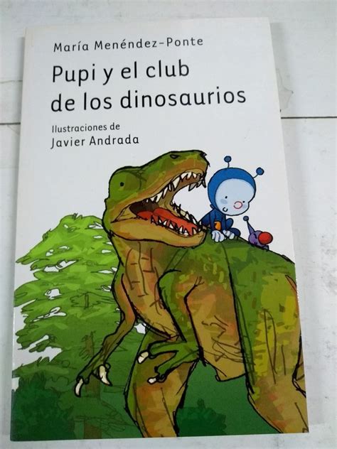 Pupi Y El Club De Los Dinosaurios Mar A Men Ndez Ponte