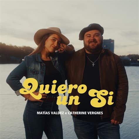 Quiero un Sí Single de Matías Valdez Spotify