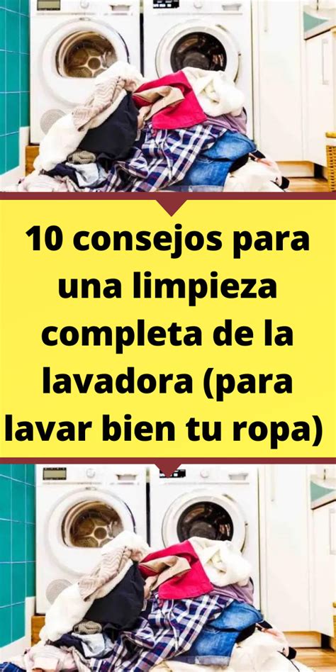 Consejos Para Una Limpieza Completa De La Lavadora Para Lavar Bien