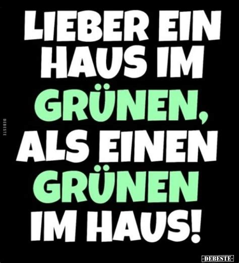 Lieber Ein Haus Im Gr Nen Als Einen Gr Nen Im Haus In Humor