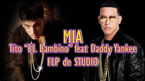 Mia FLP ORIGINAL DE ESTUDIO Tito El Bambino Feat Daddy Yankee