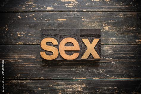 Sex Concept Vintage Wooden Letterpress Type Word Stock Photo Adobe Stock