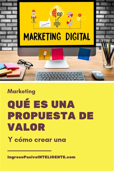 Propuesta De Valor En Marketing Qu Es Como Crear Una Y Ejemplos