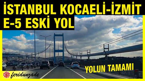 Stanbul Kocaeli Zmit Yolu Eski Yol E Den Evreyolu Bo Azi I