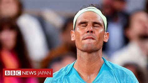 テニスのナダルが全仏1回戦で敗退、今年が最後か 大坂は2回戦へ Bbcニュース