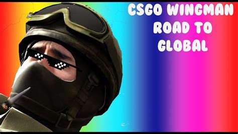 CSGO Wingman Road To Global 3 Carrying My Teammate To Victory YouTube