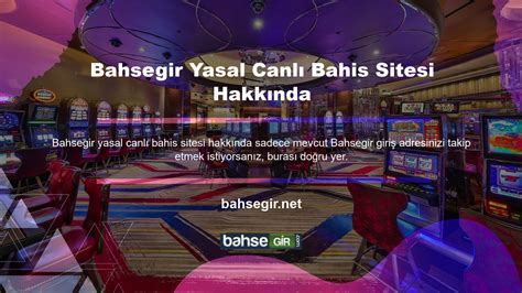 Bahsegir Yasal Canl Bahis Sitesi Hakk Nda Bahsegir Giri Adresi