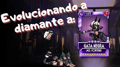 Skullgirls Mobile Evolucionando A Diamante A Ms Fortune Gata Negra