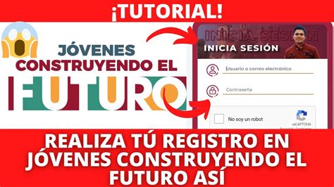 Tutorial Realiza T Registro En La Beca J Venes Construyendo El