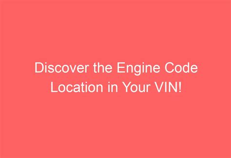 Discover The Engine Code Location In Your VIN AutomotiveGlory