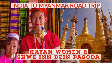 Indian To Myanmar Road Trip Part Inle Lake Boat Tour Kayan