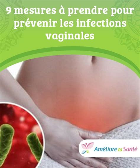 9 mesures à prendre pour prévenir les infections vaginales Améliore