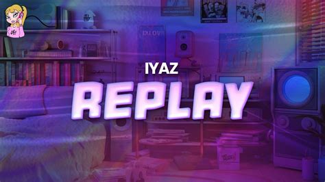 Iyaz Replay Lyrics Youtube