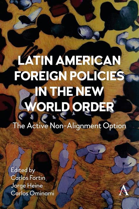 Latin American Foreign Policies In The New World Order The Active Non