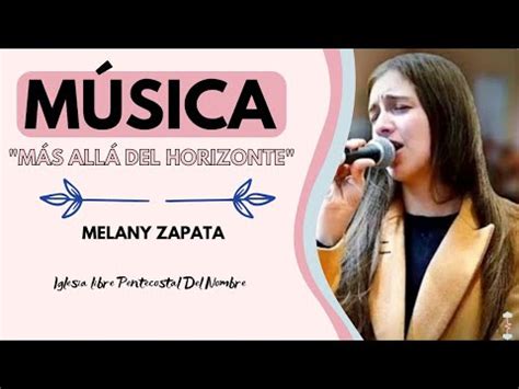 Más allá del horizonte Melanie Zapata YouTube