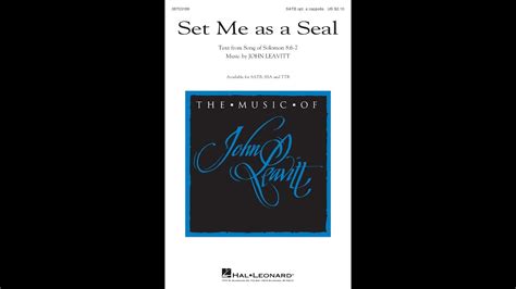 Set Me As A Seal Satb Choir By John Leavitt Youtube