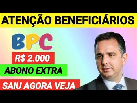 Bpc Loas Prepare Se Veja Agora Abono Extra De R Para