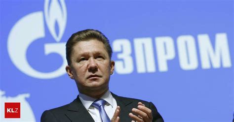 Russischer Gasriese Gazprom Boss Radikale Ver Nderungen Auf Den