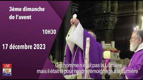 Messe Du Dimanche D Cembre Couvent Saint Antoine Youtube