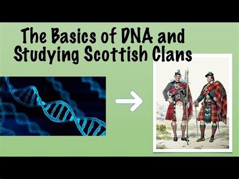 Dna Basics For Scottish Clans Youtube