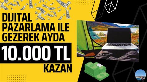 HAYAL DEĞİL Dijital Pazarlama ile 1 Ayda 10 000 TL KAZAN Merhaba