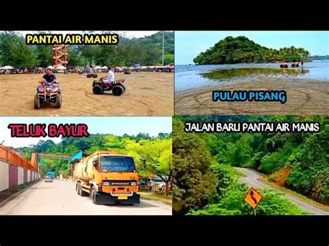 VLOG JALAN BARU TELUK BAYUR TEMBUS PANTAI AIR MANIS MALIN KUNDANG YouTube