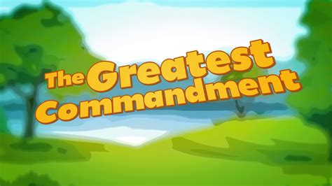 The Greatest Commandment Youtube