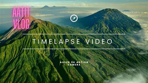 Time Lapse Video By Ausek K Action Camera Aatitvlog Aatitvlog