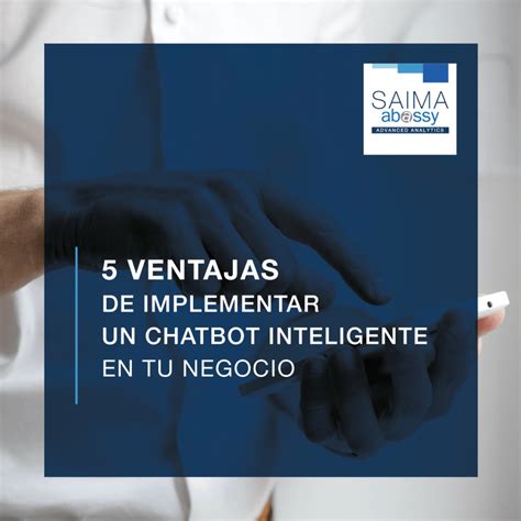 5 Ventajas De Implementar Un Chatbot En Tu Negocio