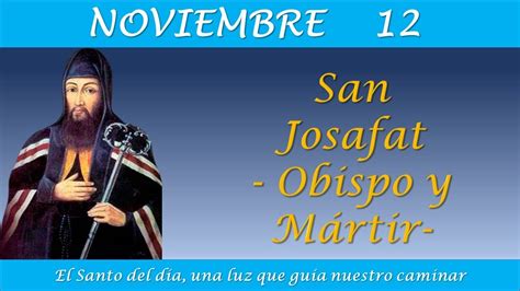 Noviembre San Josafat Obispo Martir El Santo Del Dia Youtube