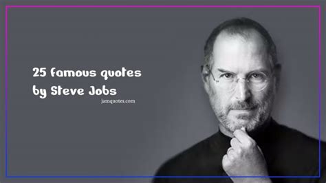 25 famous quotes by Steve jobs [Share Now] - JamQuotes