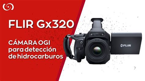 Flir Gx Para Detecci N De Hidrocarburos Youtube