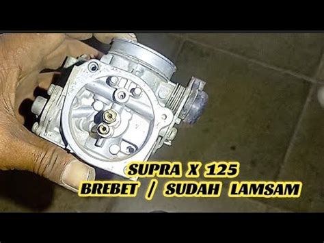 Penyebab Honda Supra X Brebet Susah Stasioner Youtube