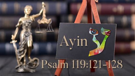 Psalms Through The Eyes Of The Living Letters Psalm 119 Ayin