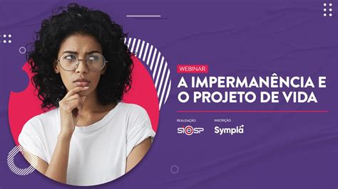 Webinar A Imperman Ncia E O Projeto De Vida Youtube