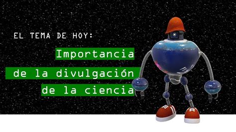 Extramuros Importancia De La Divulgaci N De La Ciencia Youtube