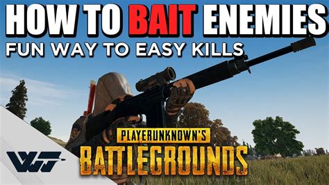 Guide How To Bait Enemies For Easy Kills In Pubg Mind Tricks V