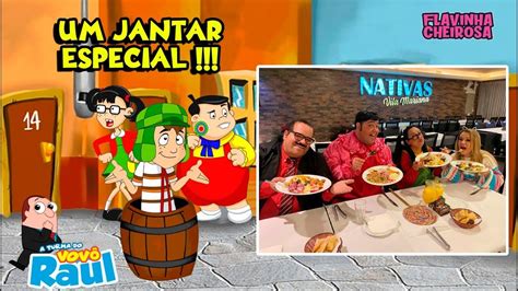 UM JANTAR A TURMA DO CHAVES VOVÔ RAUL GIL YouTube