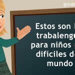 Trabalenguas largos para niños