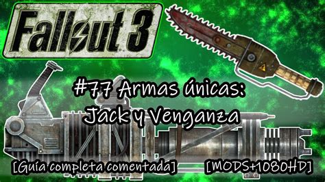 Armas Nicas Jack Y Venganza Fallout Gameplay Espa Ol Mods