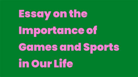 Essay On The Importance Of Games And Sports In Our Life Write A Topic