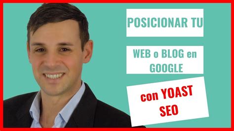 Posicionar Tu WEB O Blog En GOOGLE Con YOAST SEO WordPress 2020 Paso