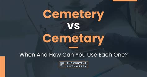 Cemetery Vs Cemetary When And How Can You Use Each One