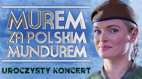 Murem Za Polskim Mundurem Niezwyk Y Koncert Na Antenie Tvp