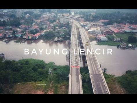 Bayung Lencir Musi Banyuasin Video Drone YouTube